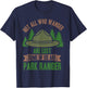 Not All Who Wander Are Lost Some of Us Are Park Ranger T-Shirt - T-Shirt | Navy