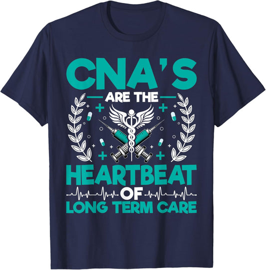 CNA’s Are the Heartbeat of Long Term Care - Medical Nurse T-Shirt - T-Shirt | Navy