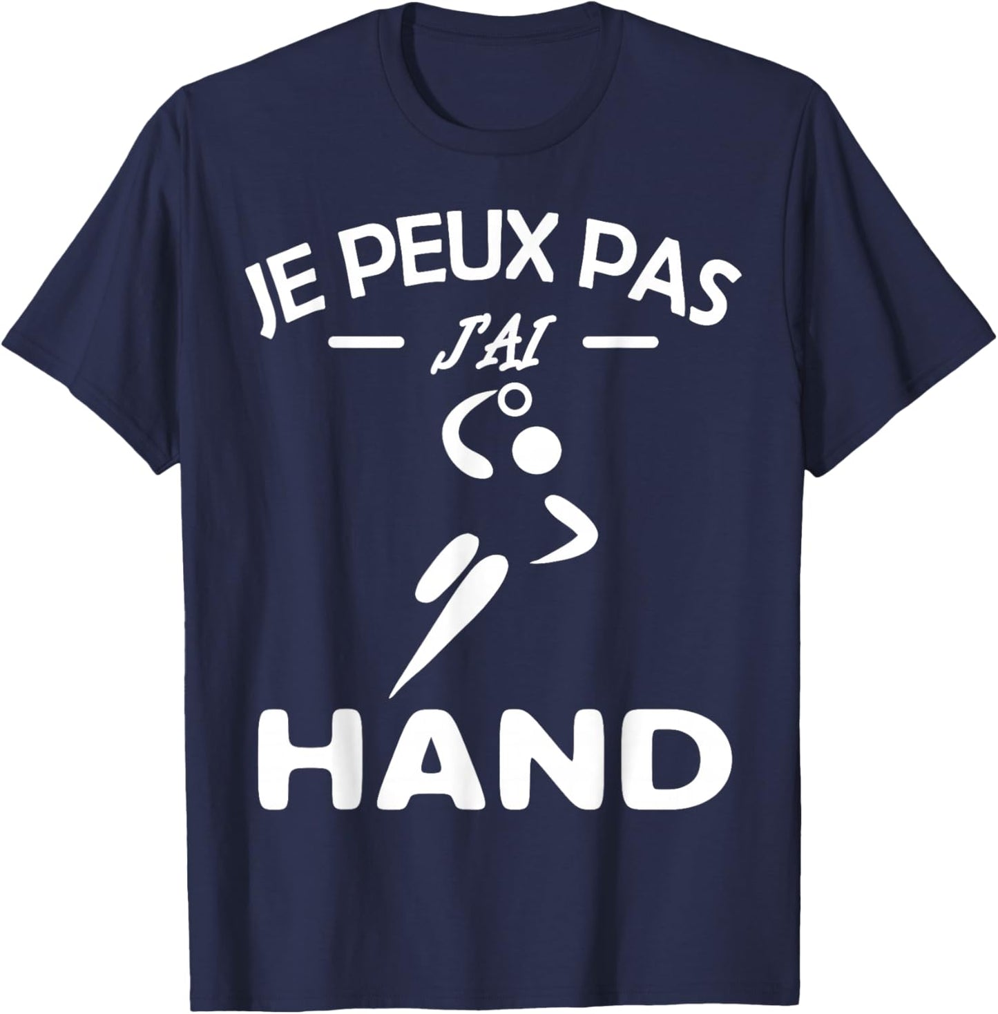 Je Peux Pas J'ai Hand handball Player Handball Funny.2025 , Black, S T-Shirt - T-Shirt | Navy