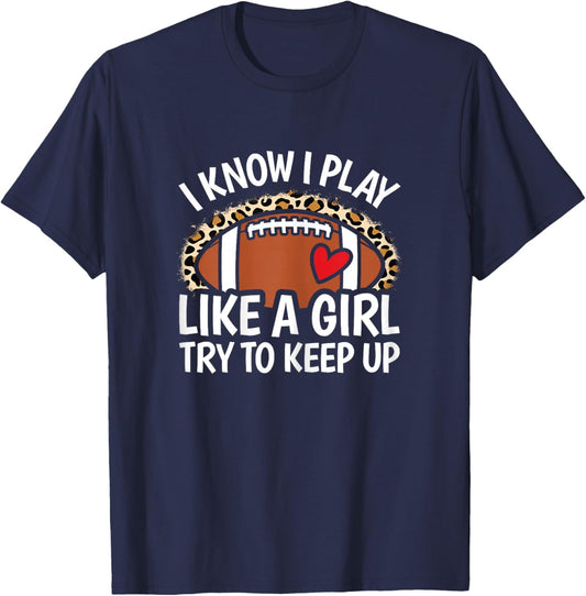 I Know I Play Like A Girl American Football Women Girls T-Shirt - T-Shirt | Navy