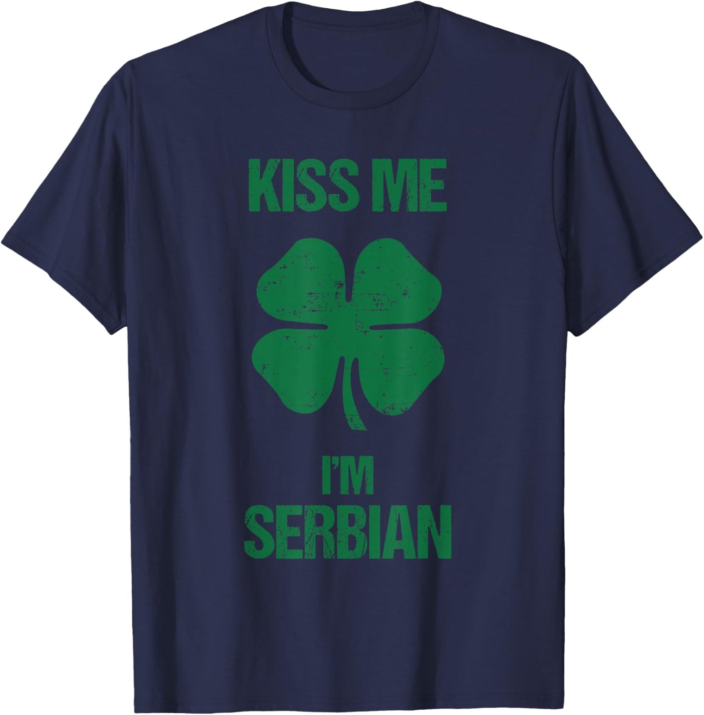 Kiss Me I'm Serbian Shirt St Patricks Day Drinking T-Shirt - T-Shirt | Navy