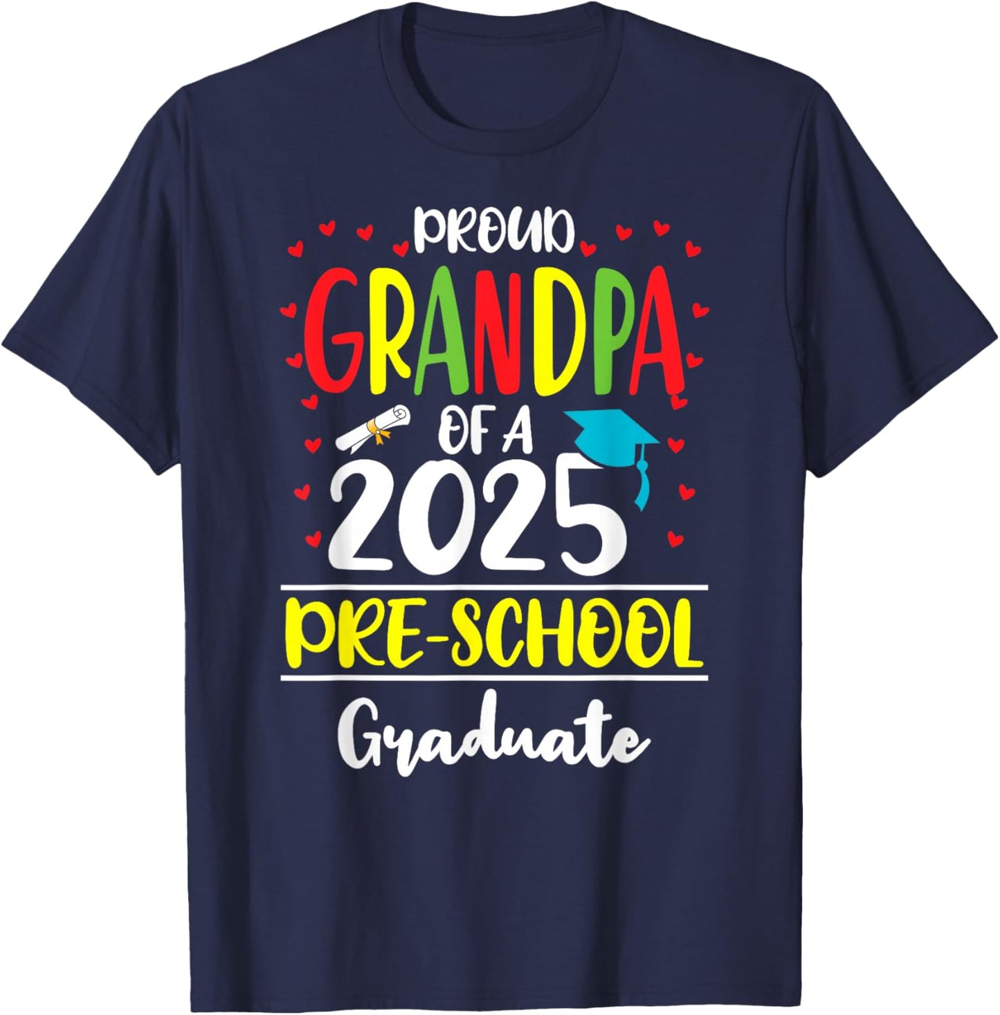 Funny Proud Grandpa of a Class of 2025 Pre-school Graduate T-Shirt - T-Shirt | Navy