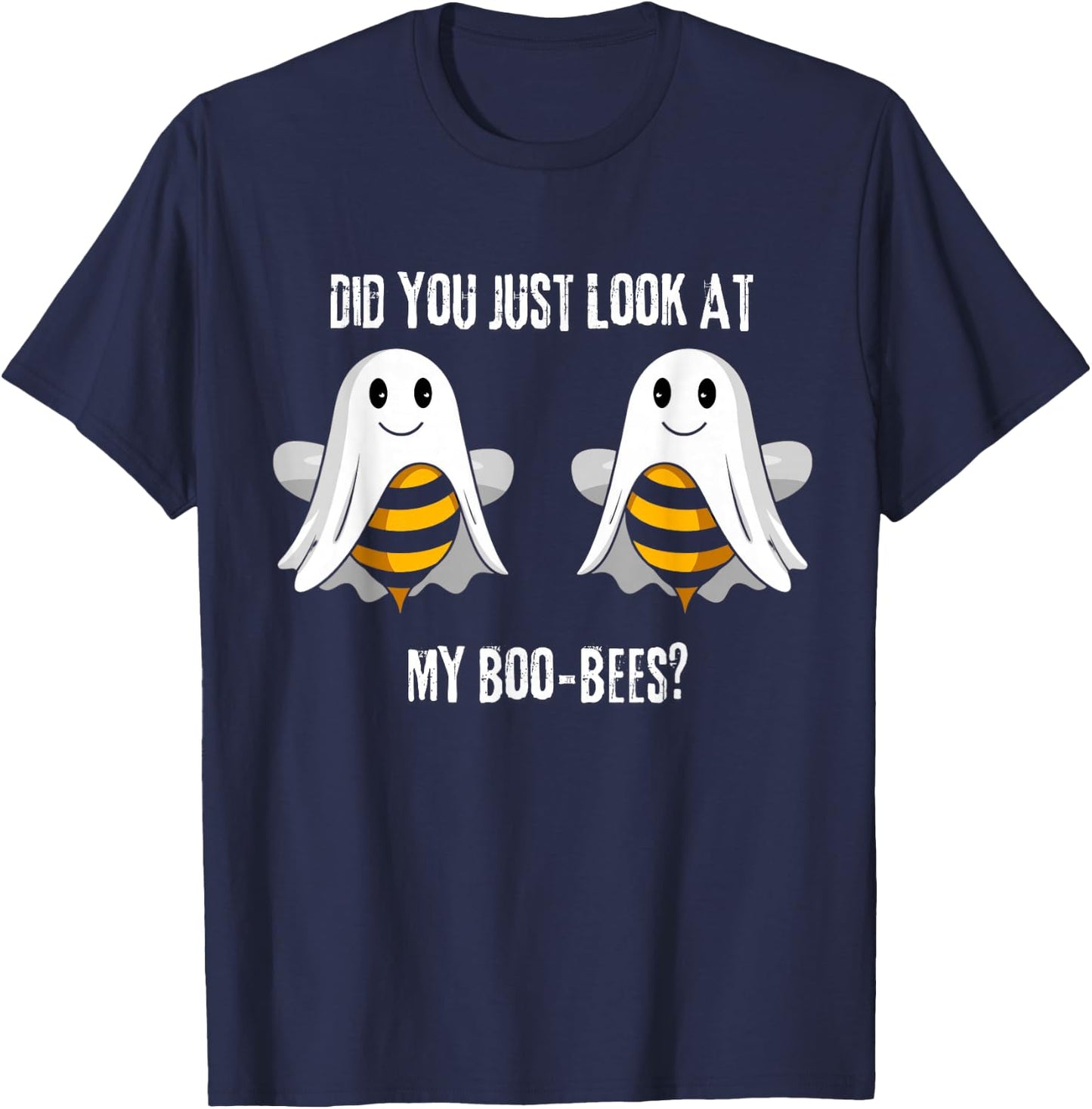 Did You Just Look At My Boo-Bees T-Shirt - T-Shirt | Navy