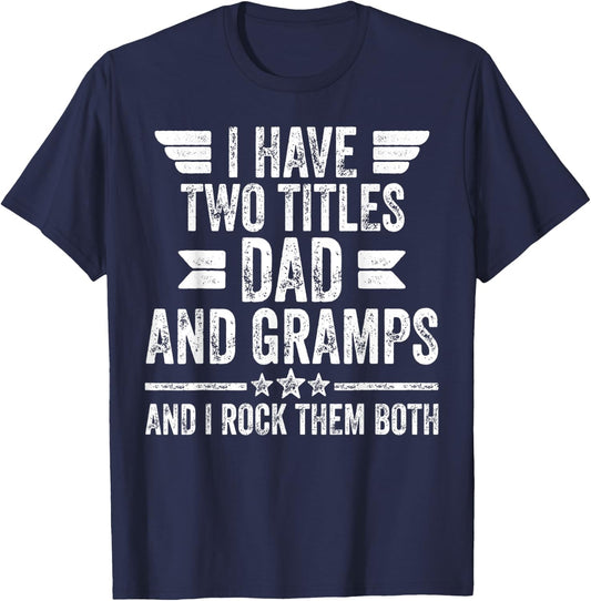 I Have Two Titles Dad And Gramps And I Rock Them Both T-Shirt - T-Shirt | Navy