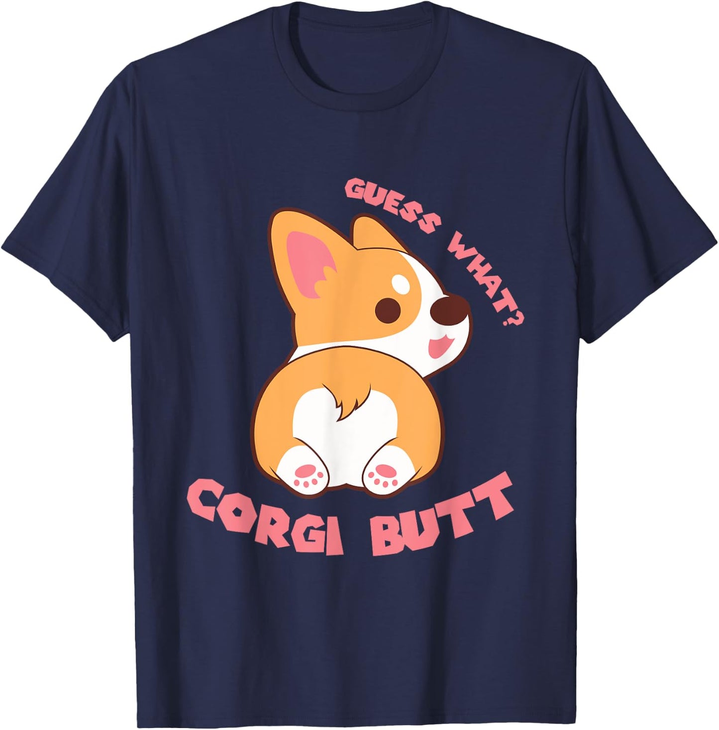 Guess What Corgi Butt Funny Dog Lover Gift Women T-Shirt - T-Shirt | Navy