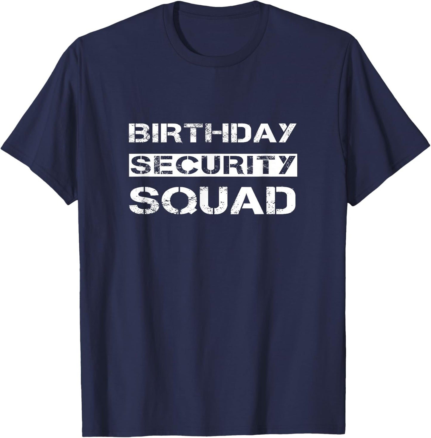 Birthday Security Squad Adult B-day Party Supervisor Funny T-Shirt - T-Shirt | Navy