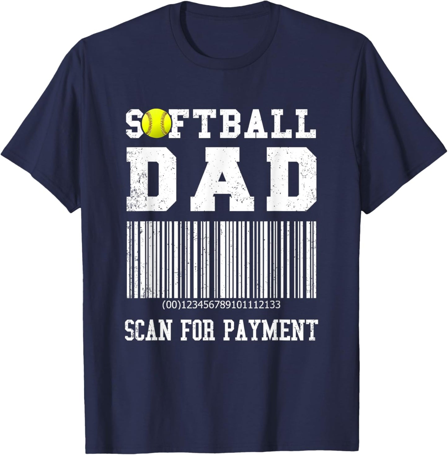 Softball Dad Shirt Scan For Payment Funny T-Shirt - T-Shirt | Navy