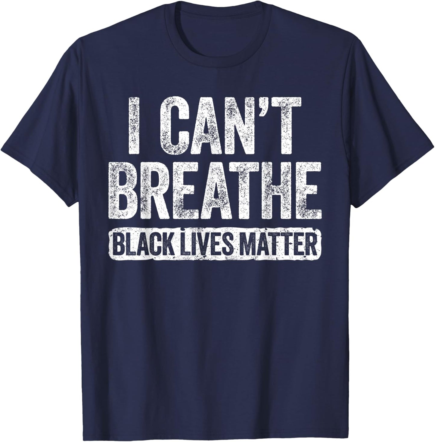 I Can't Breathe Black Lives Matter T-Shirt - T-Shirt | Navy