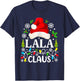 Lala Claus Funny Christmas Family Matching Grandma T-Shirt - T-Shirt | Navy