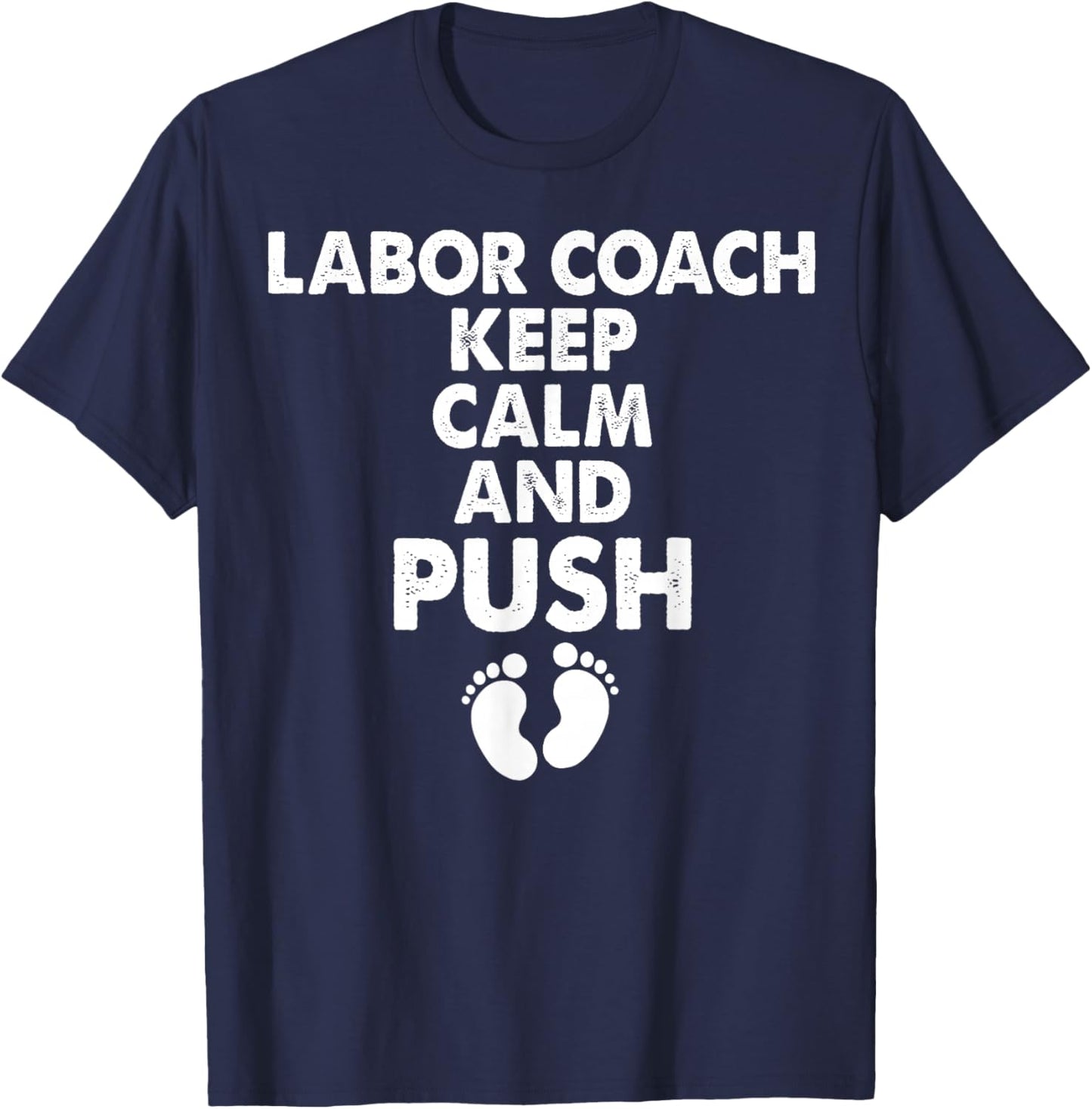 Labor Coach Funny Expectant Dad Birth Doula Pregnancy T-Shirt - T-Shirt | Navy