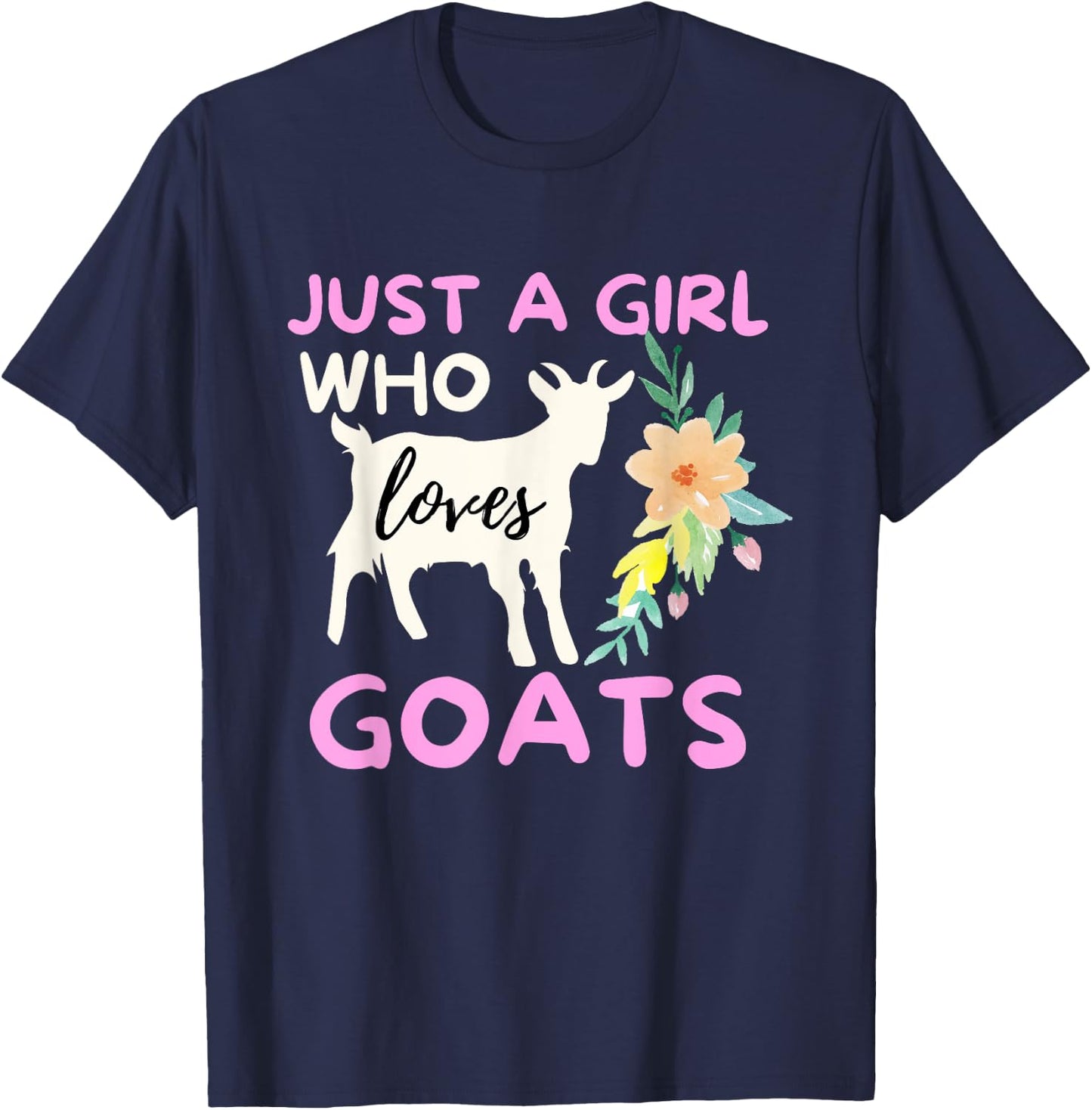 Just A Girl Who Loves Goats - Funny Goat Lover & Farming T-Shirt - T-Shirt | Navy
