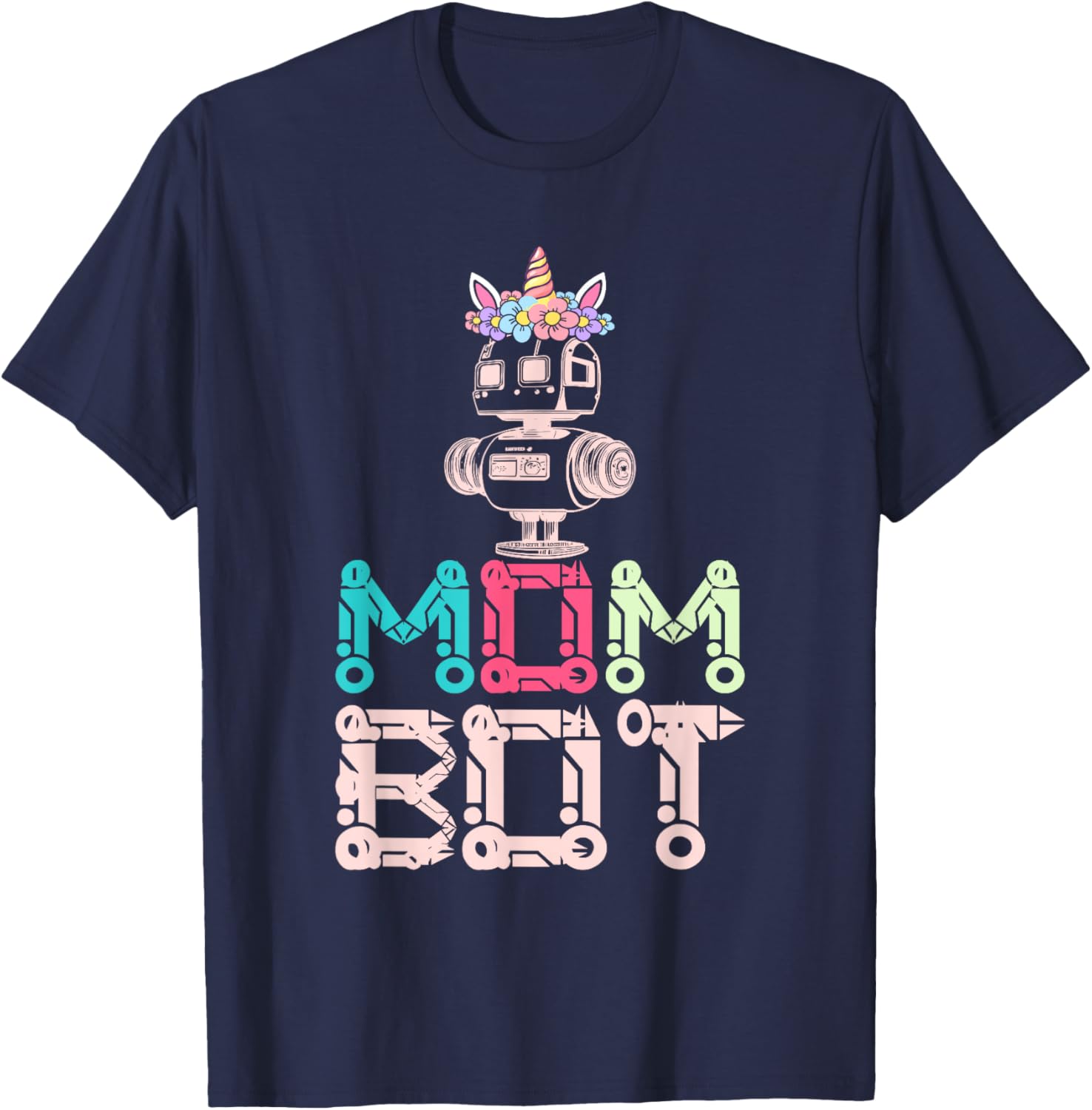 Mom Bot Robot Robotic Engineer Mom T-Shirt - T-Shirt | Navy