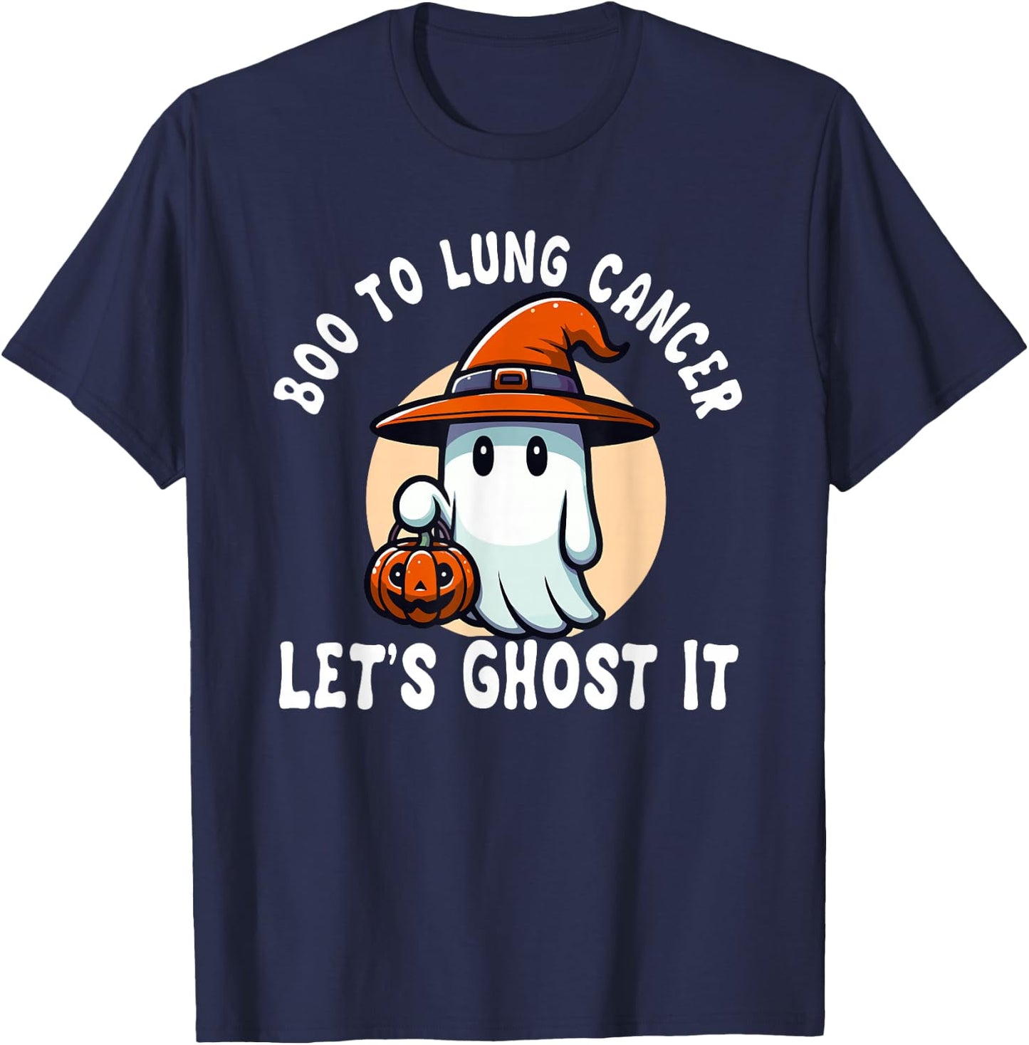Boo To Lung Cancer Let's Ghost It Halloween Costume T-Shirt - T-Shirt | Navy