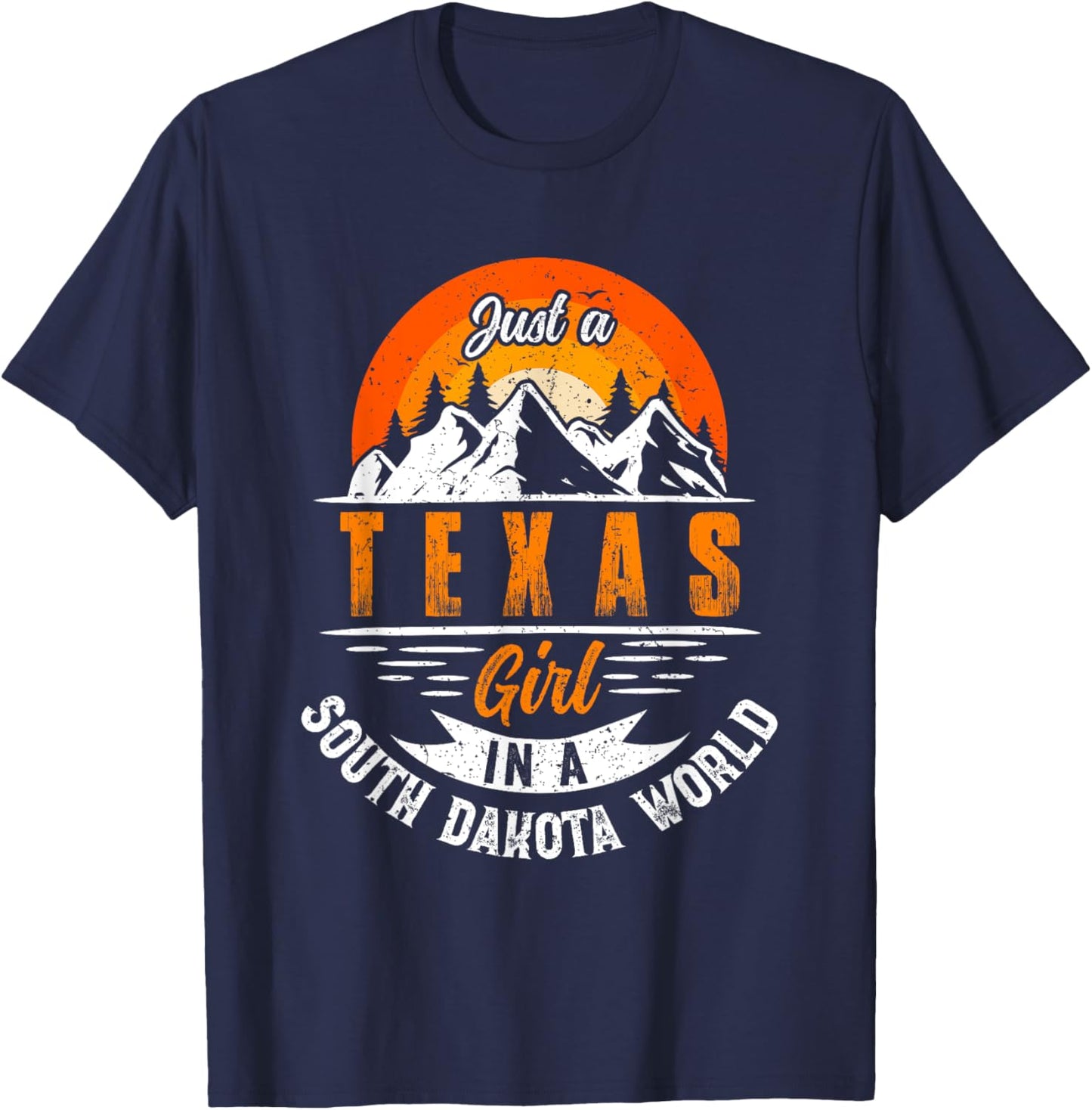 Just A Texas Girl In A South Dakota World Proud Texans Funny T-Shirt - T-Shirt | Navy