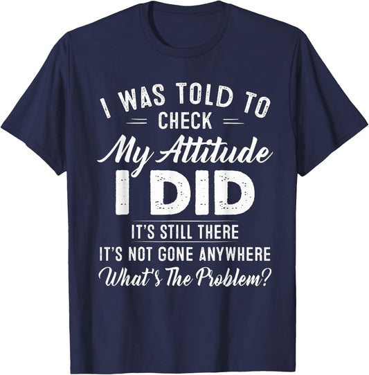 I Was Told To Check My Attitude Shirt - Black X-Small Retro T-Shirt - T-Shirt | Navy