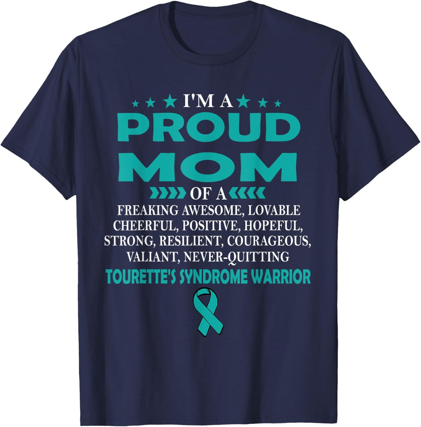 I'm proud mom of TOURETTE'S SYNDROME warrior t shirt T-Shirt - T-Shirt | Navy
