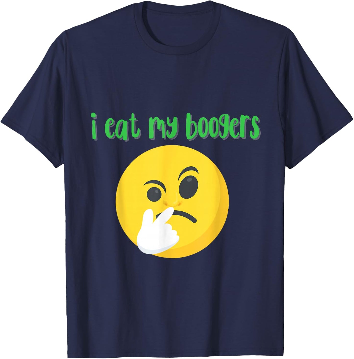 Gross Booger Eating Nose Picker shirt - Gag booger T-Shirt - T-Shirt | Navy
