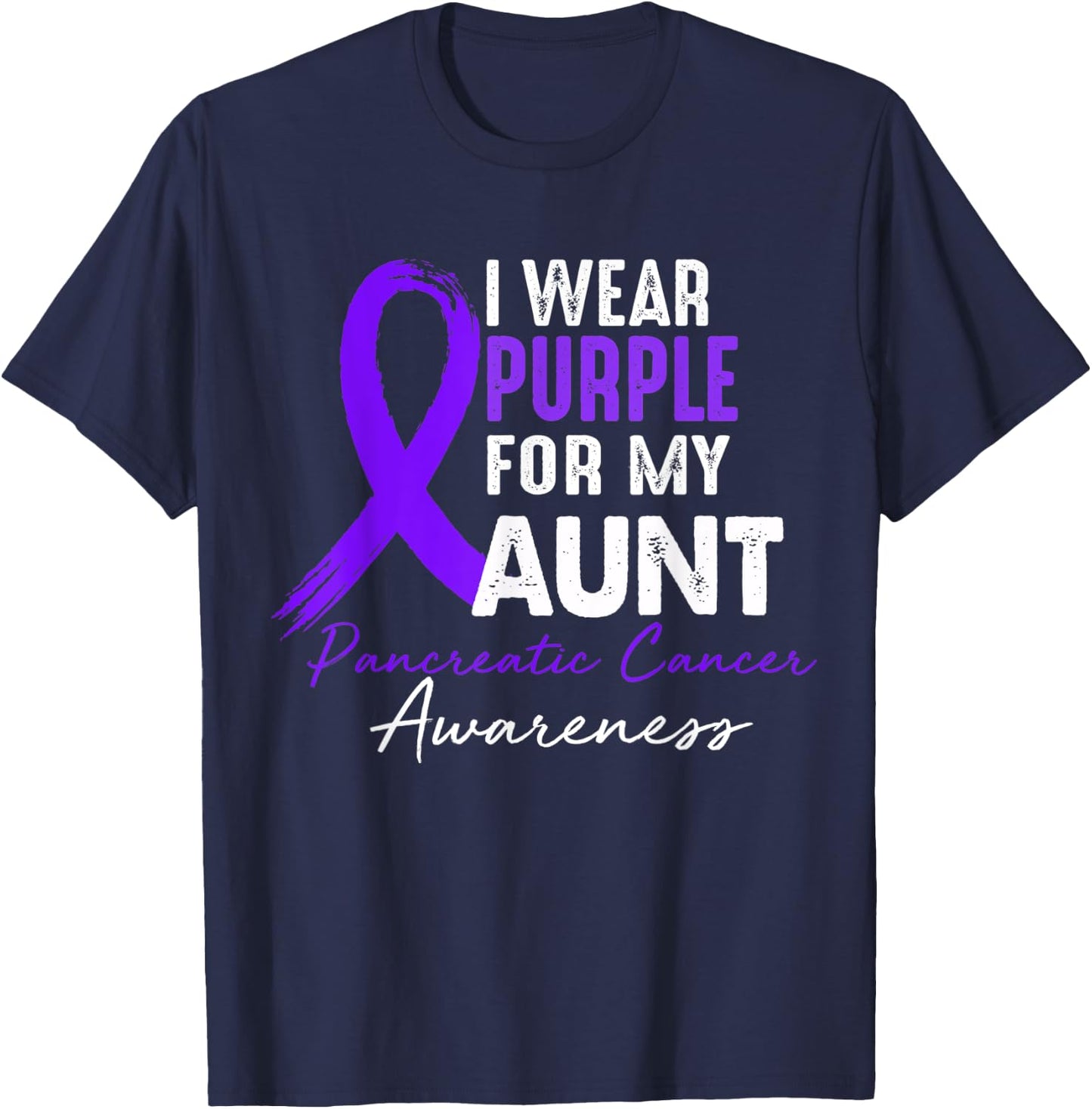 I Wear Purple For AUNT Pancreatic Cancer Awareness gifts T-Shirt - T-Shirt | Navy