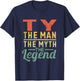 Ty The Man The Myth The Legend Name Ty T-Shirt - T-Shirt | Navy