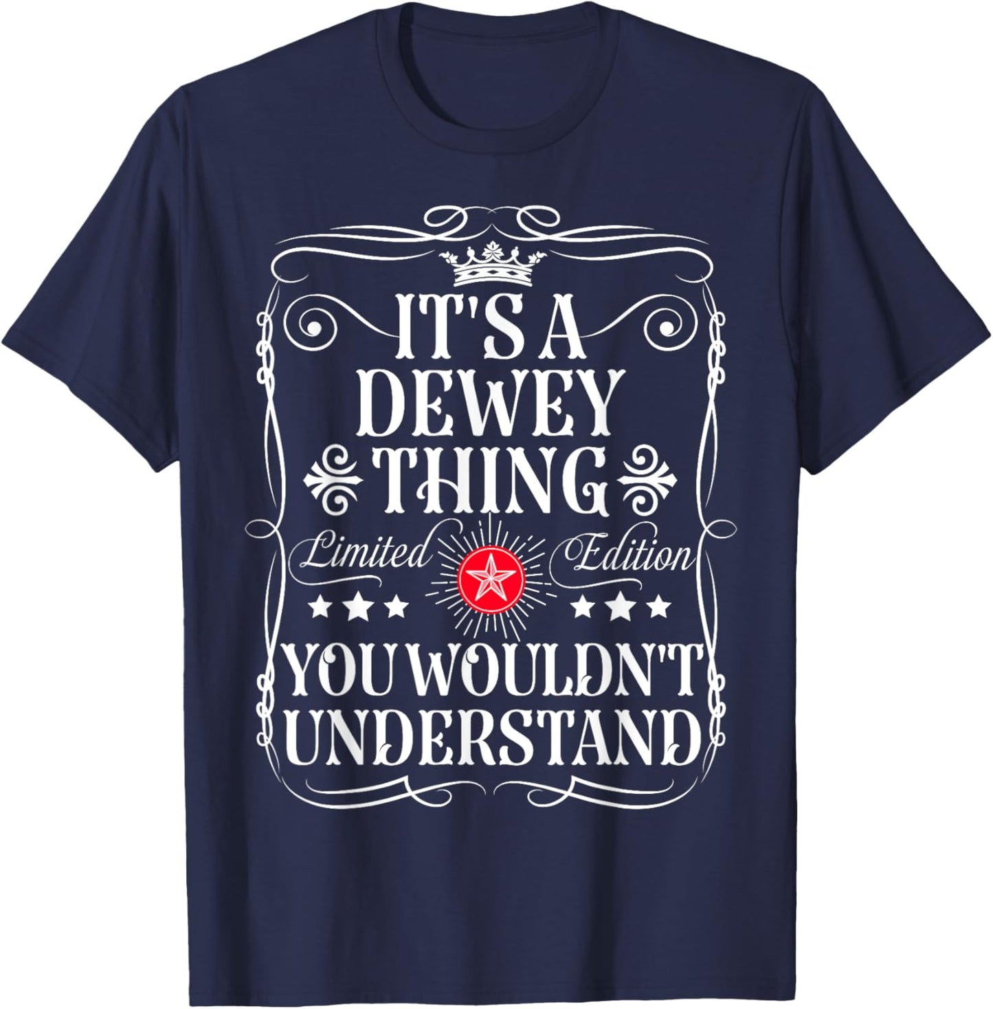 Dewey Name Its A Dewey Thing You Wouldn't Understand T-Shirt - T-Shirt | Navy