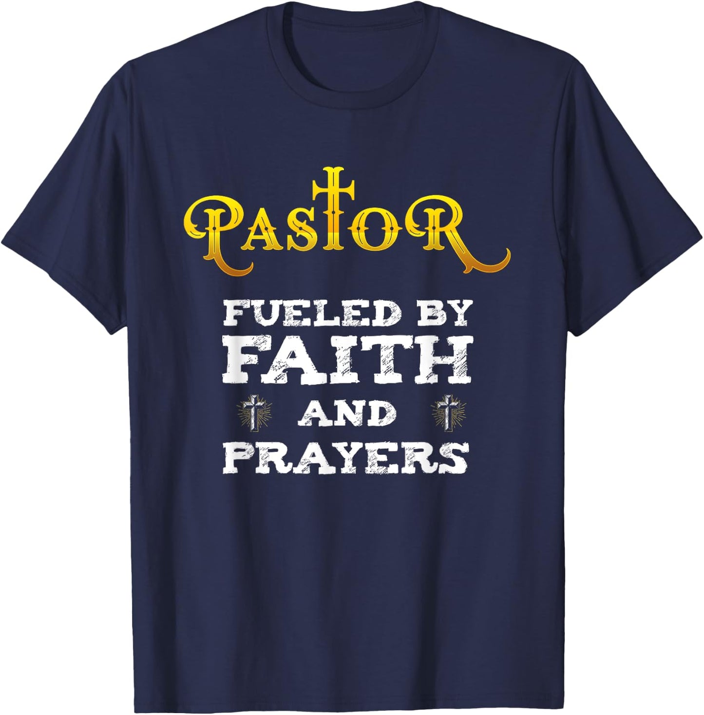 Pastor Fueled By Faith And Prayers Appreciation Gift T-Shirt - T-Shirt | Navy
