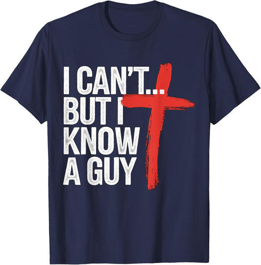 I can't but I know a Guy Jesus Christian T-Shirt - T-Shirt | Navy