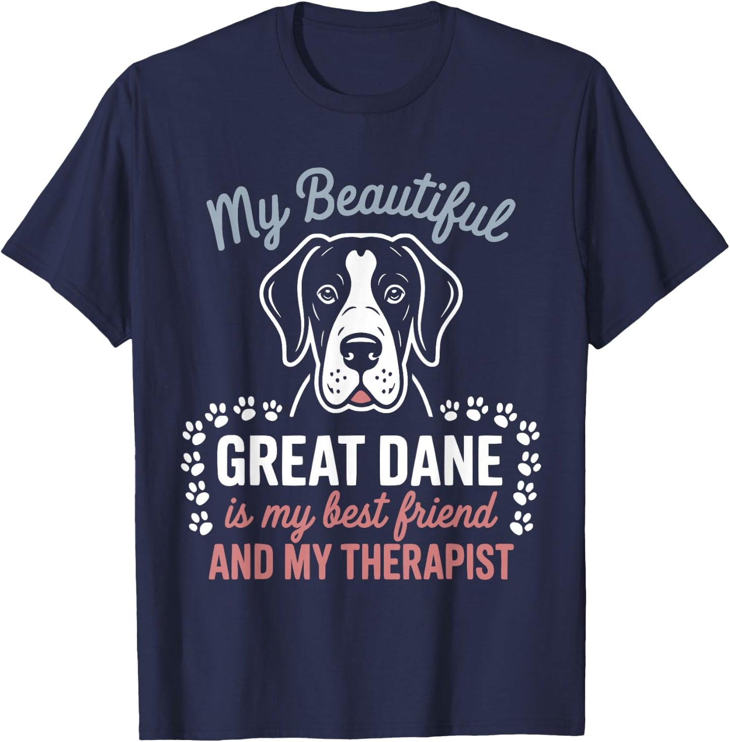 Cute Great Dane Dog Dad Mum Friend and Therapist T-Shirt - T-Shirt | Navy
