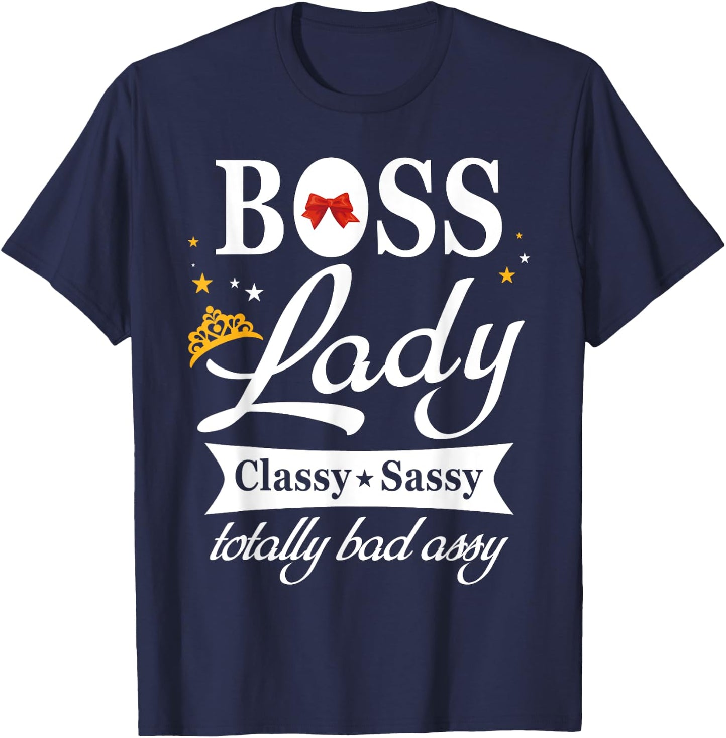 Boss Lady Classy Sassy National Boss's Day Gift T-Shirt - T-Shirt | Navy
