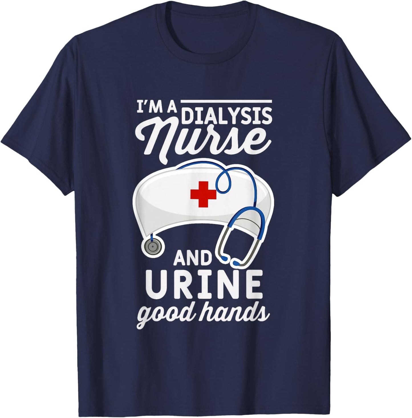 Funny breastfeeding word I'm a dialysis nurse and T-Shirt - T-Shirt | Navy
