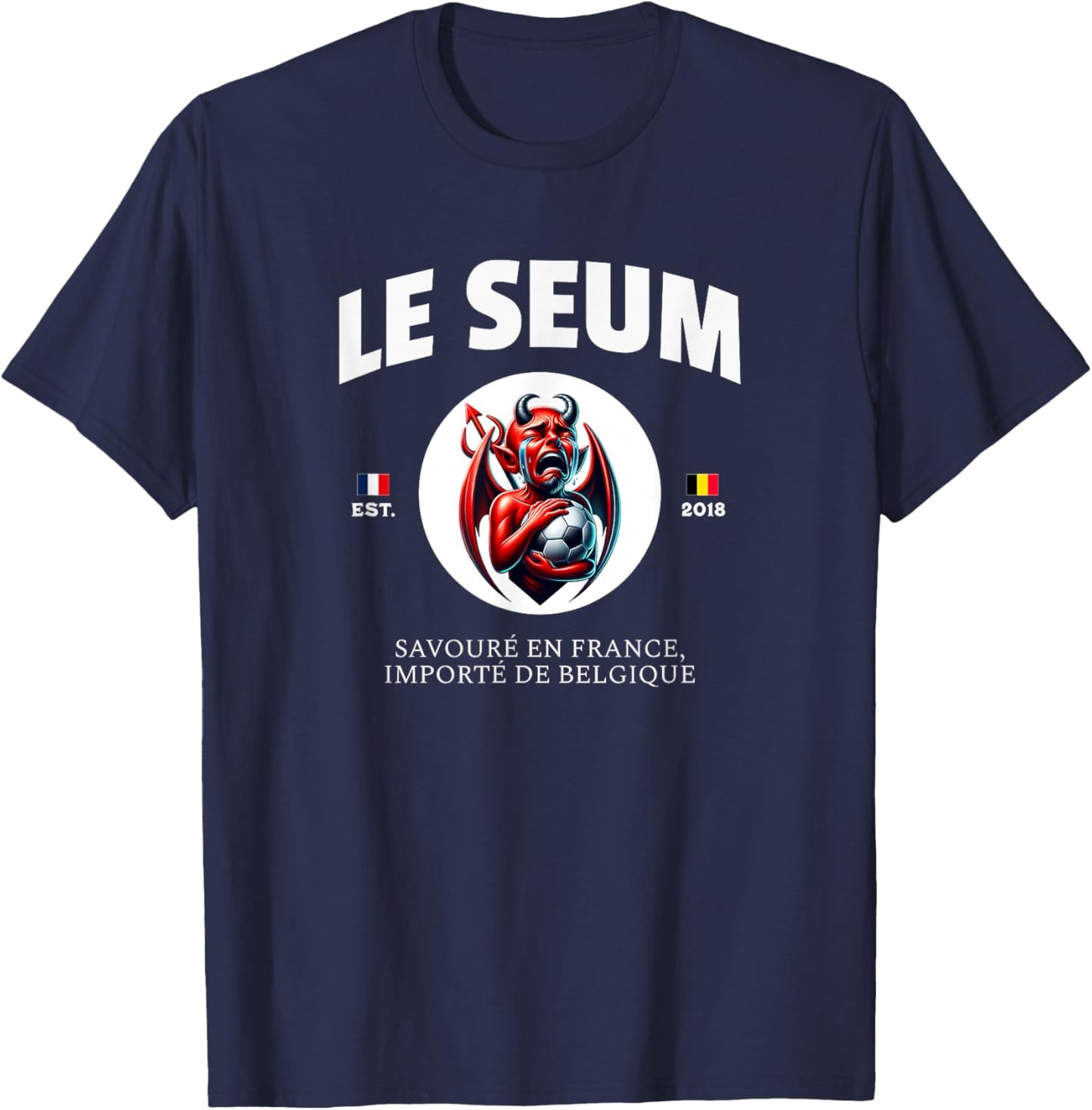 Le Seum Football France Belgium - J'ai Le Seum Belge , Black, S T-Shirt - T-Shirt | Navy