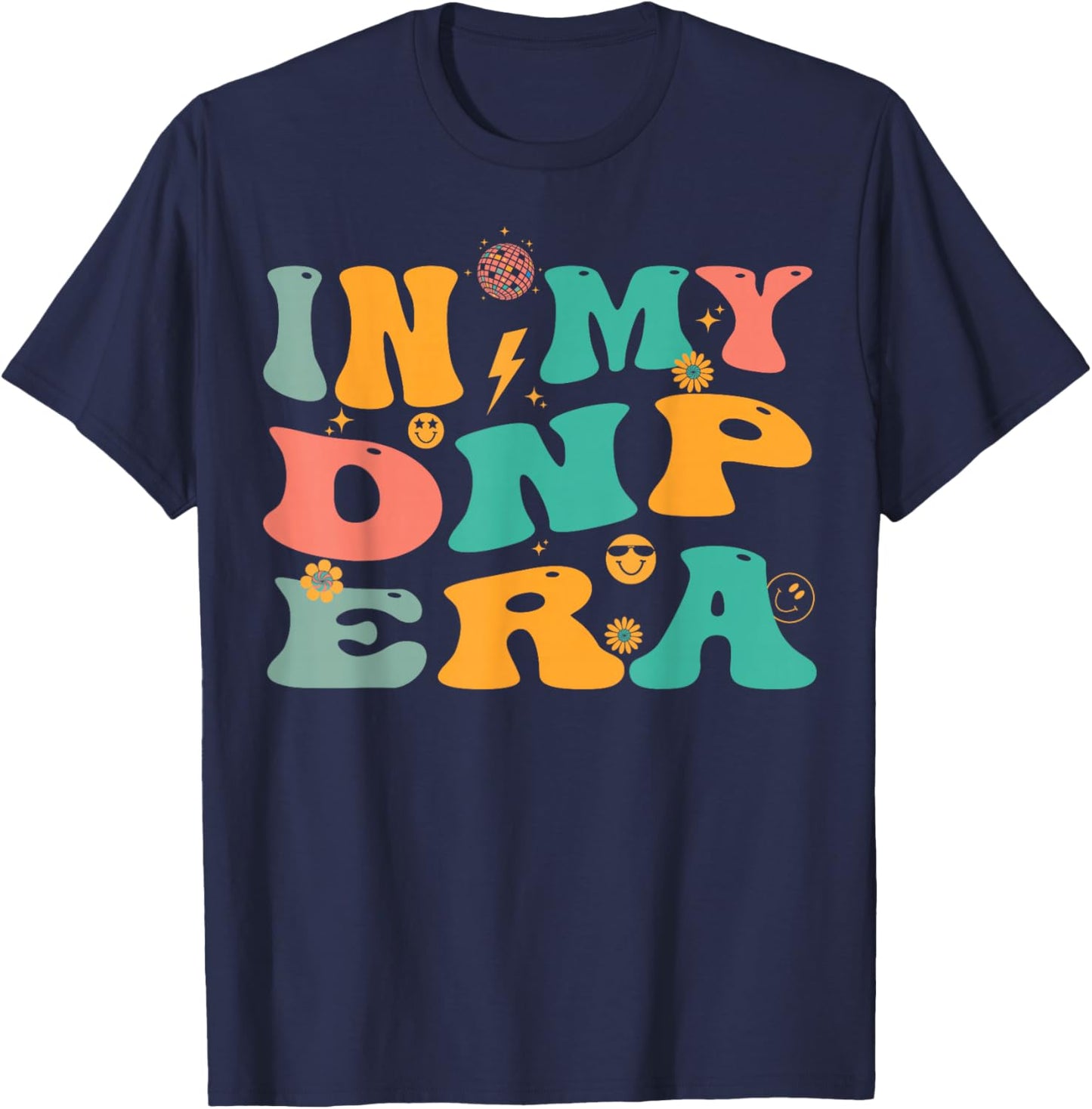 In My DNP Era Retro Doctor of Nursing Practice Nurse T-Shirt - T-Shirt | Navy