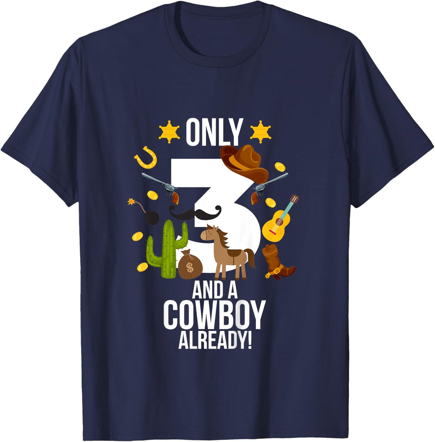 Kids 3rd Birthday Boy "Only 3 And A Cowboy Already" Funny T-Shirt - T-Shirt | Navy