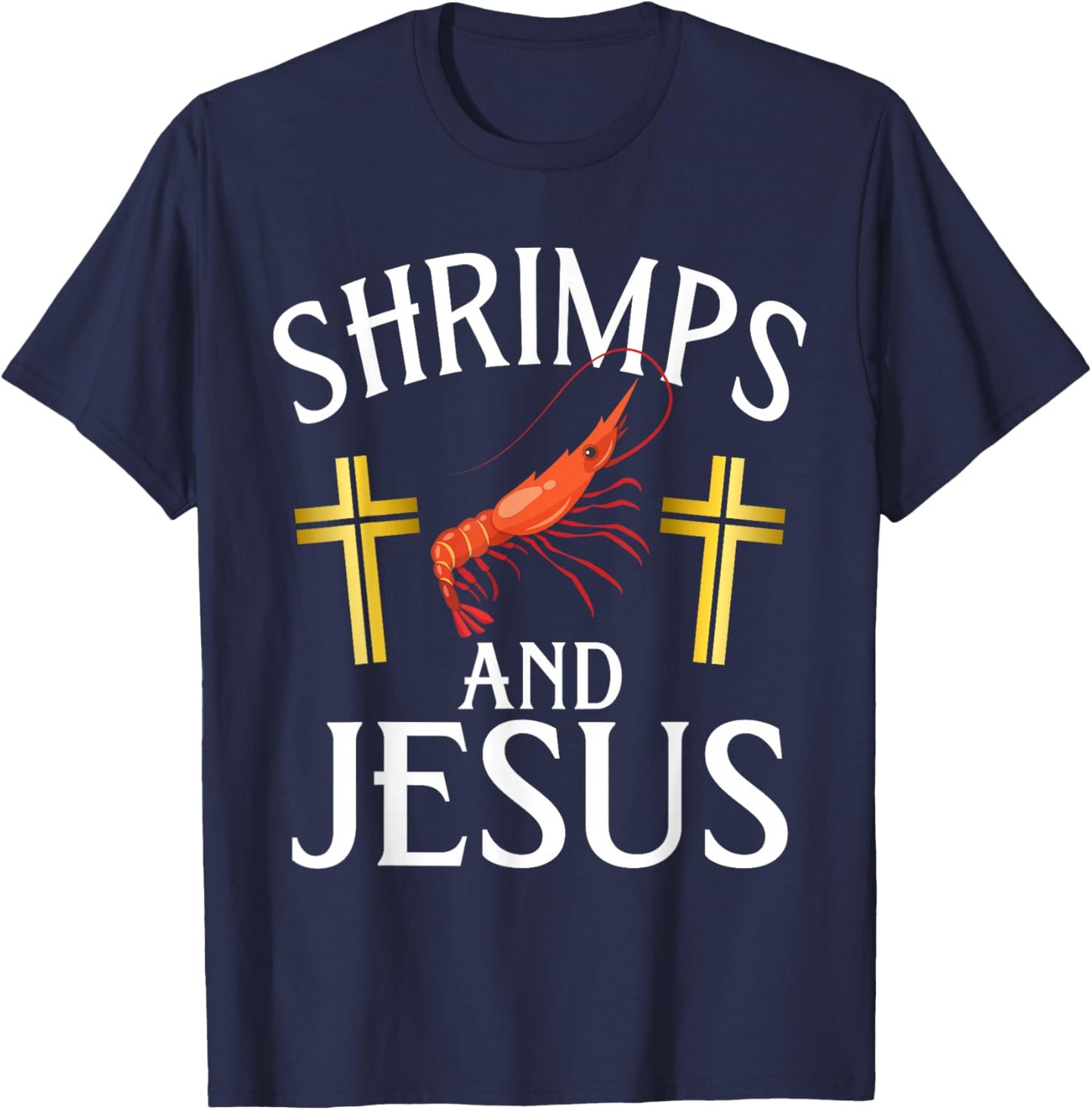 Shrimps and Jesus Shrimp T-Shirt - T-Shirt | Navy