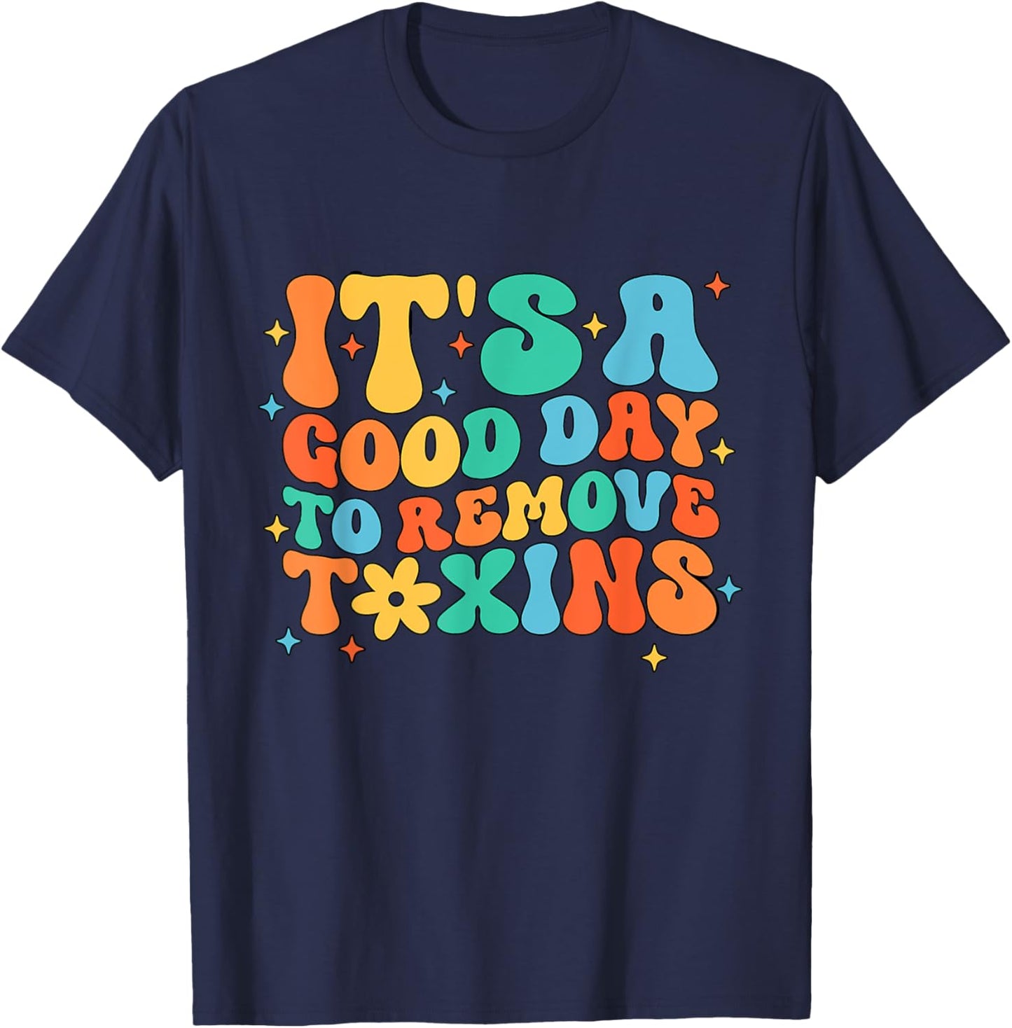 Its A Good Day To Remove Toxins Dialysis Tech Nurse Black T-Shirt - T-Shirt | Navy