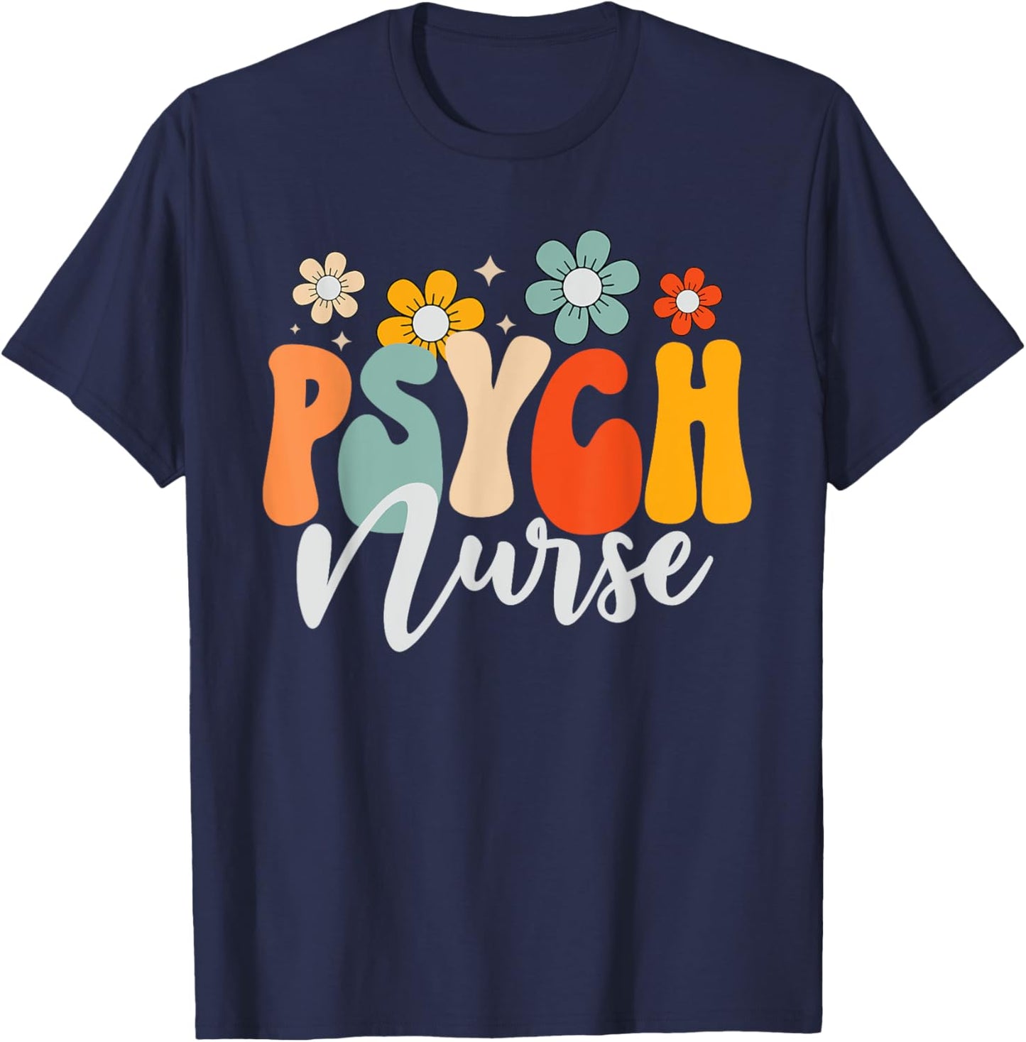 Psych Nurse Mental Health Nursing Psychiatric Nurse Week T-Shirt - T-Shirt | Navy