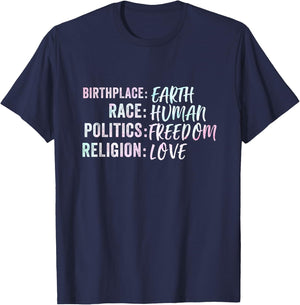 Birthplace Earth Race Human Politics Freedom Religion Love T-Shirt - T-Shirt | Navy