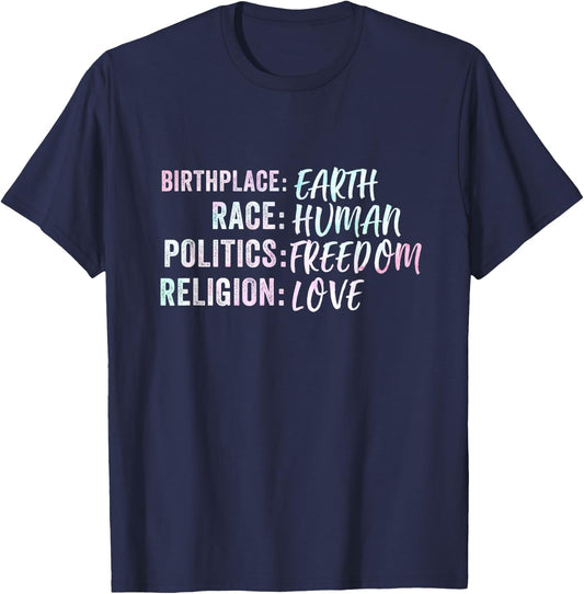 Birthplace Earth Race Human Politics Freedom Religion Love T-Shirt - T-Shirt | Navy