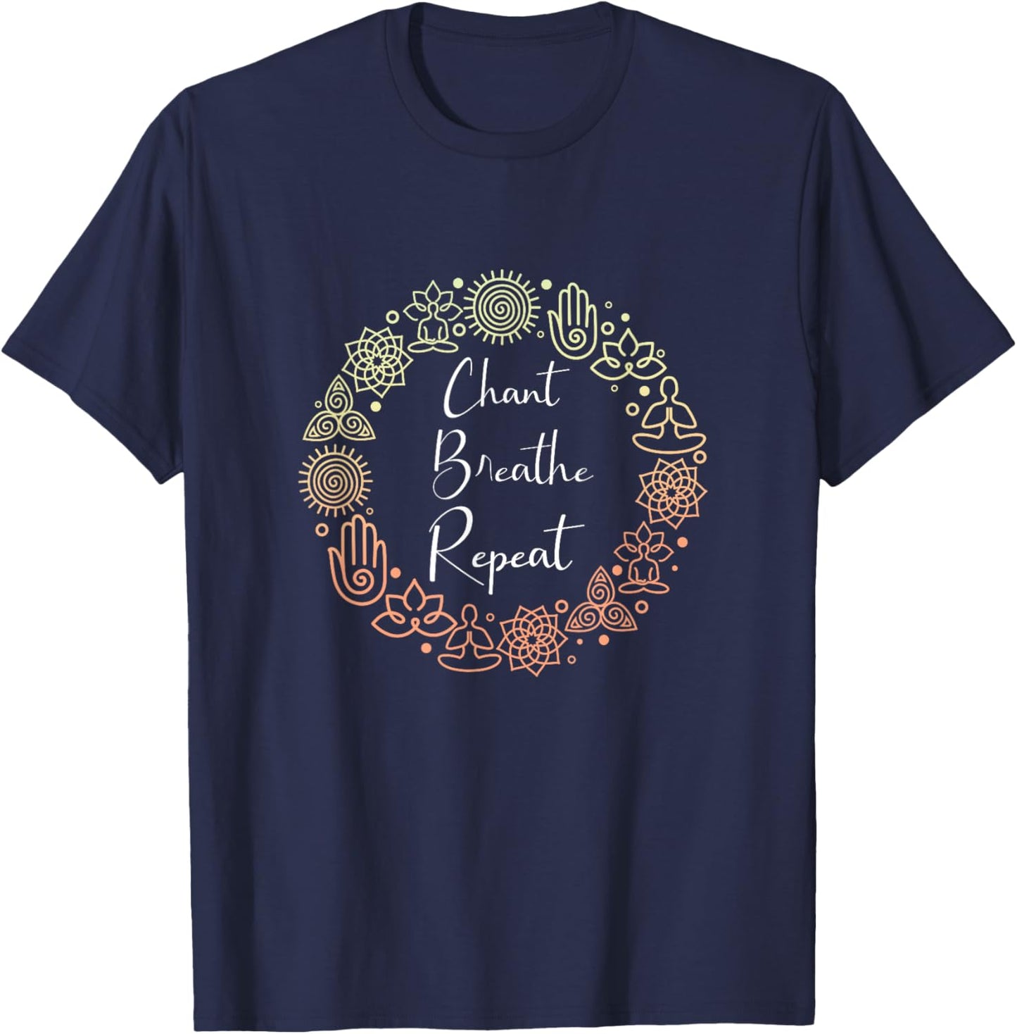 Cool Chant Breathe Repeat A Spiritual Bhakti Yoga Enthusiast T-Shirt - T-Shirt | Navy