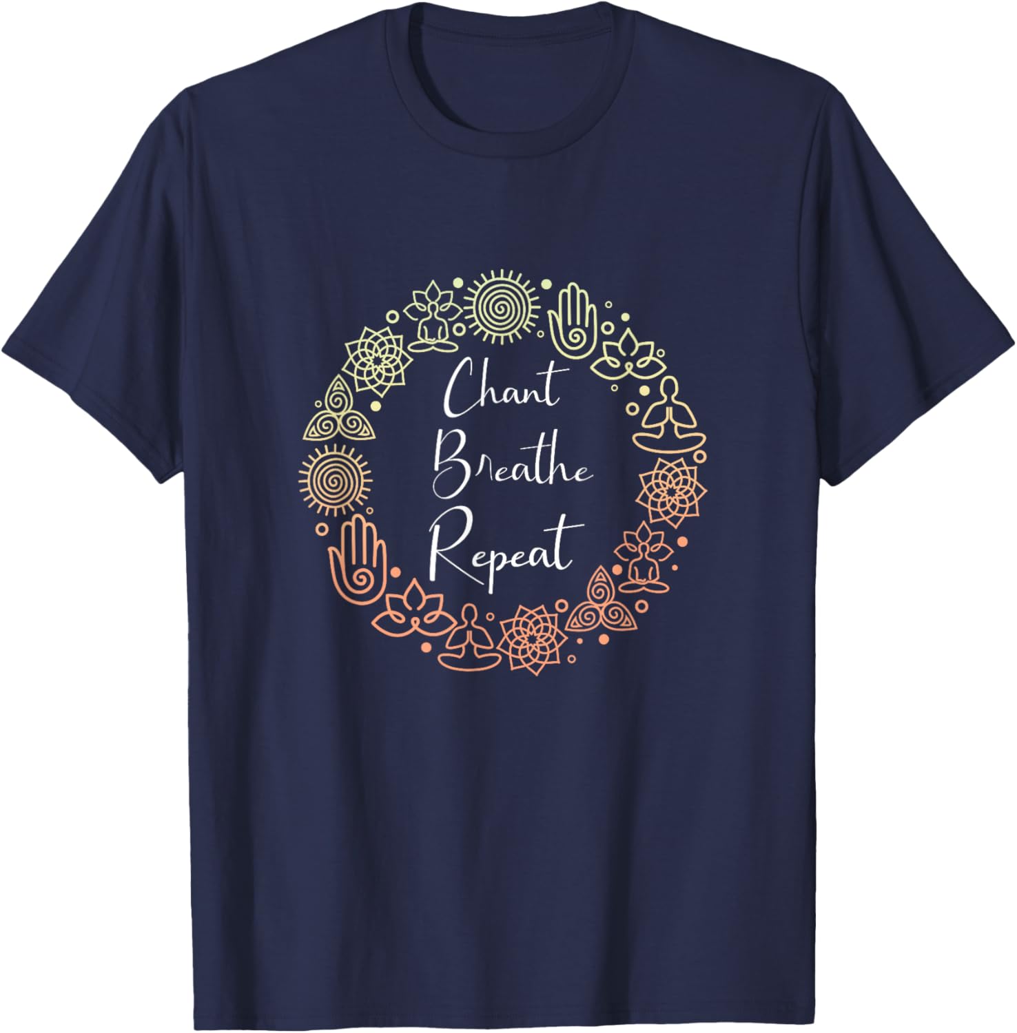 Cool Chant Breathe Repeat A Spiritual Bhakti Yoga Enthusiast T-Shirt - T-Shirt | Navy