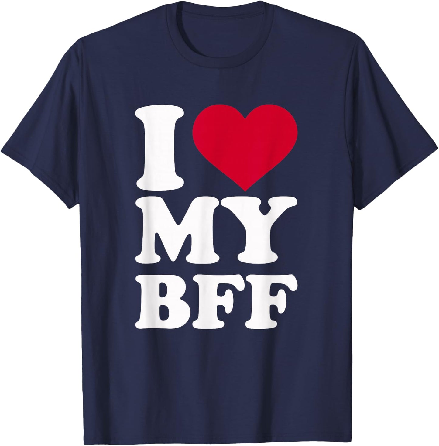 I Love My Best Friend T-Shirt - T-Shirt | Navy