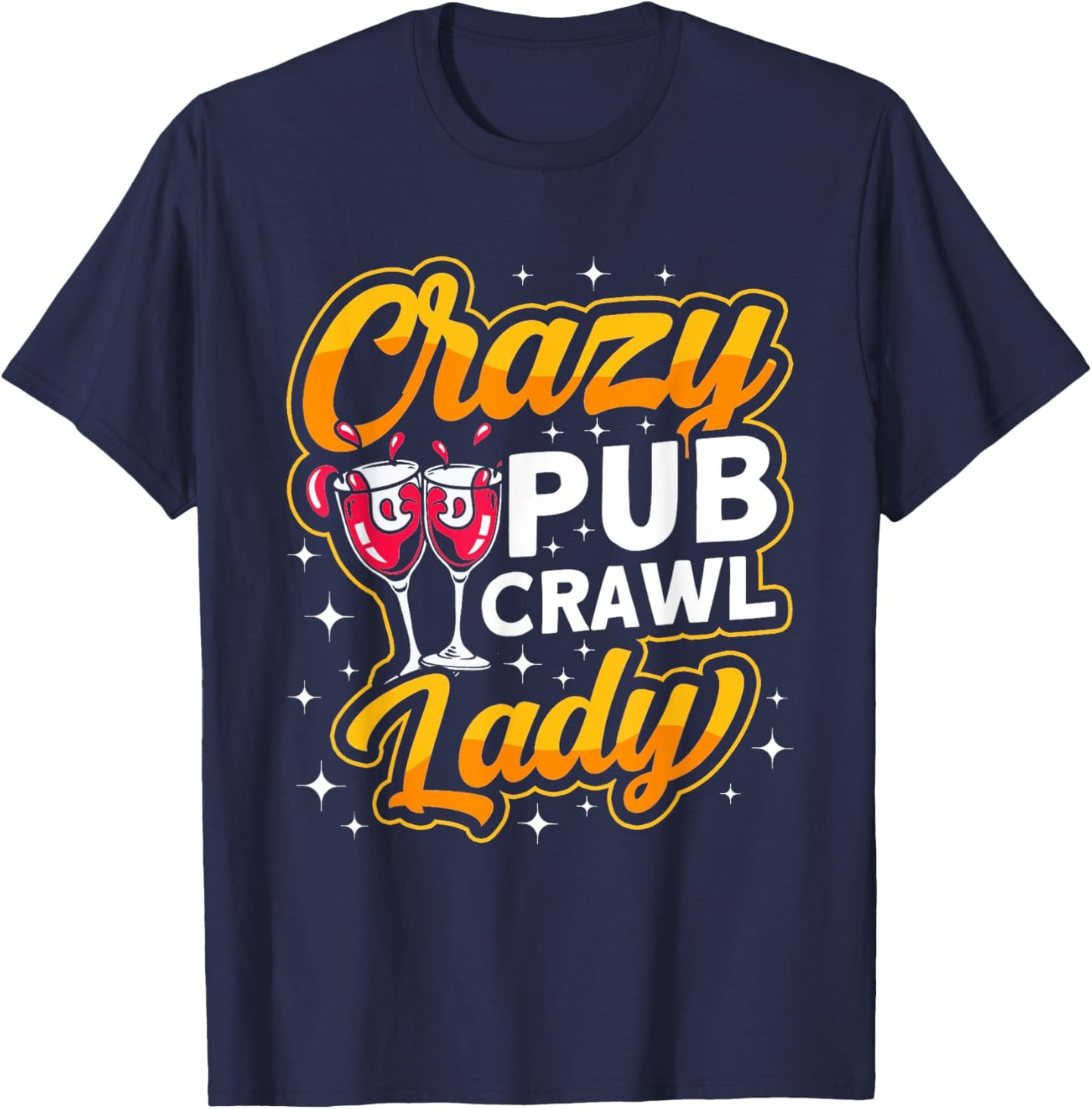 "Crazy Pub Crawl Lady" Alcohol Drinking bar hopping T-Shirt - T-Shirt | Navy