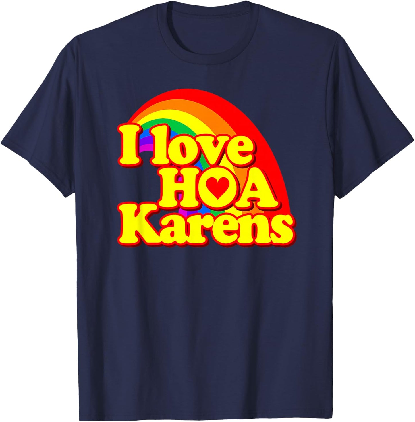 Funny - I Love HOA Karens T-Shirt - T-Shirt | Navy