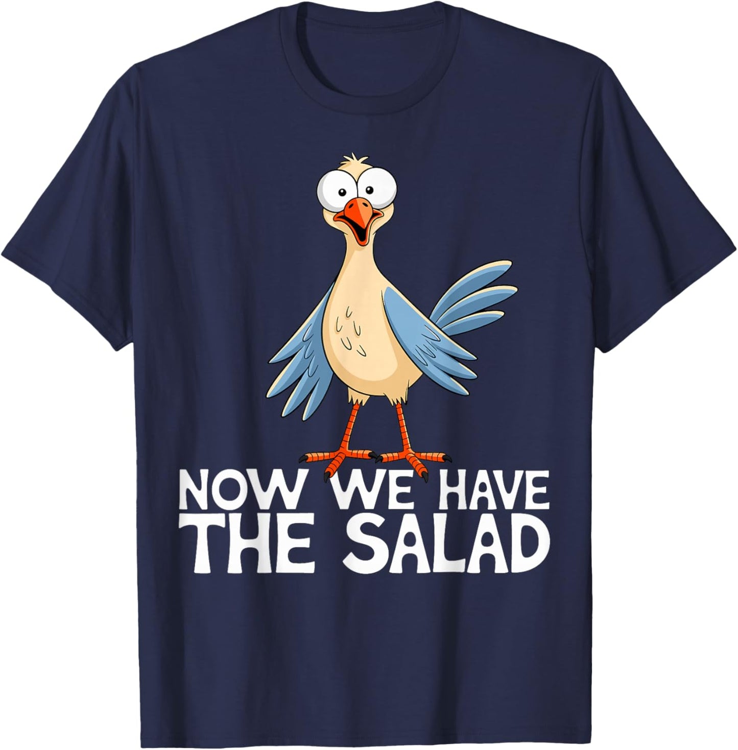 Now We Have The Salad Jetzt haben wir den Salat Lustig Fun T-Shirt - T-Shirt | Navy