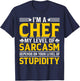 Im A Chef My Level Of Sarcasm Depends On Your Level Of T-Shirt - T-Shirt | Navy