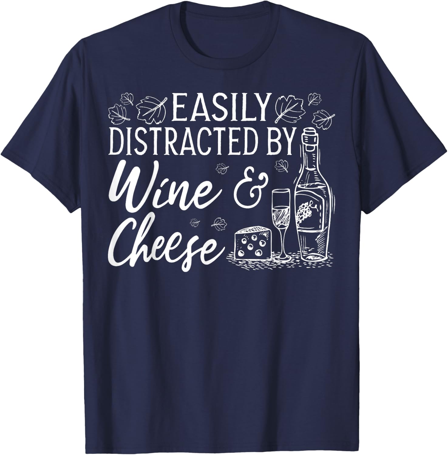 Wine And Cheese Apparel - Best Funny Wines Lover Design T-Shirt - T-Shirt | Navy