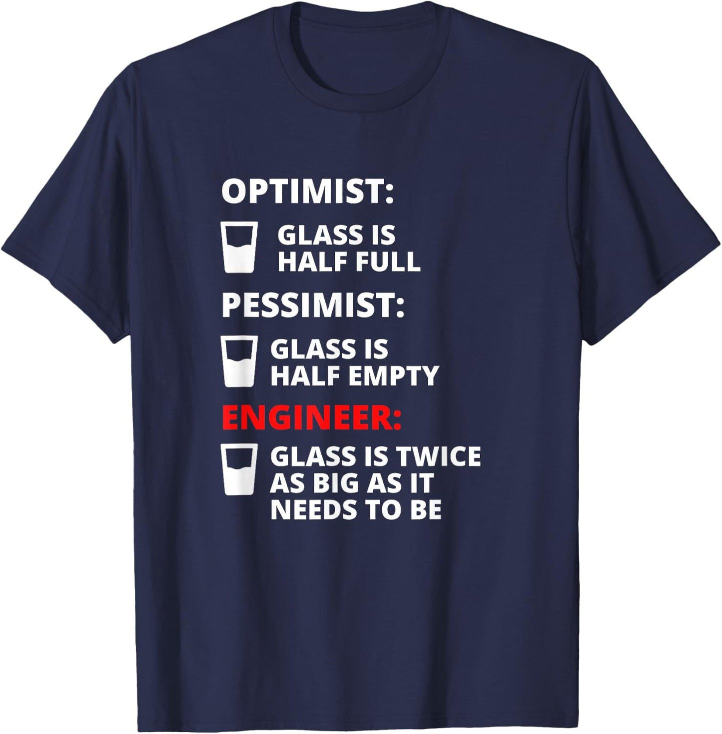 Engineer Half Full Glass - Funny Engineering Joke T-Shirt - T-Shirt | Navy