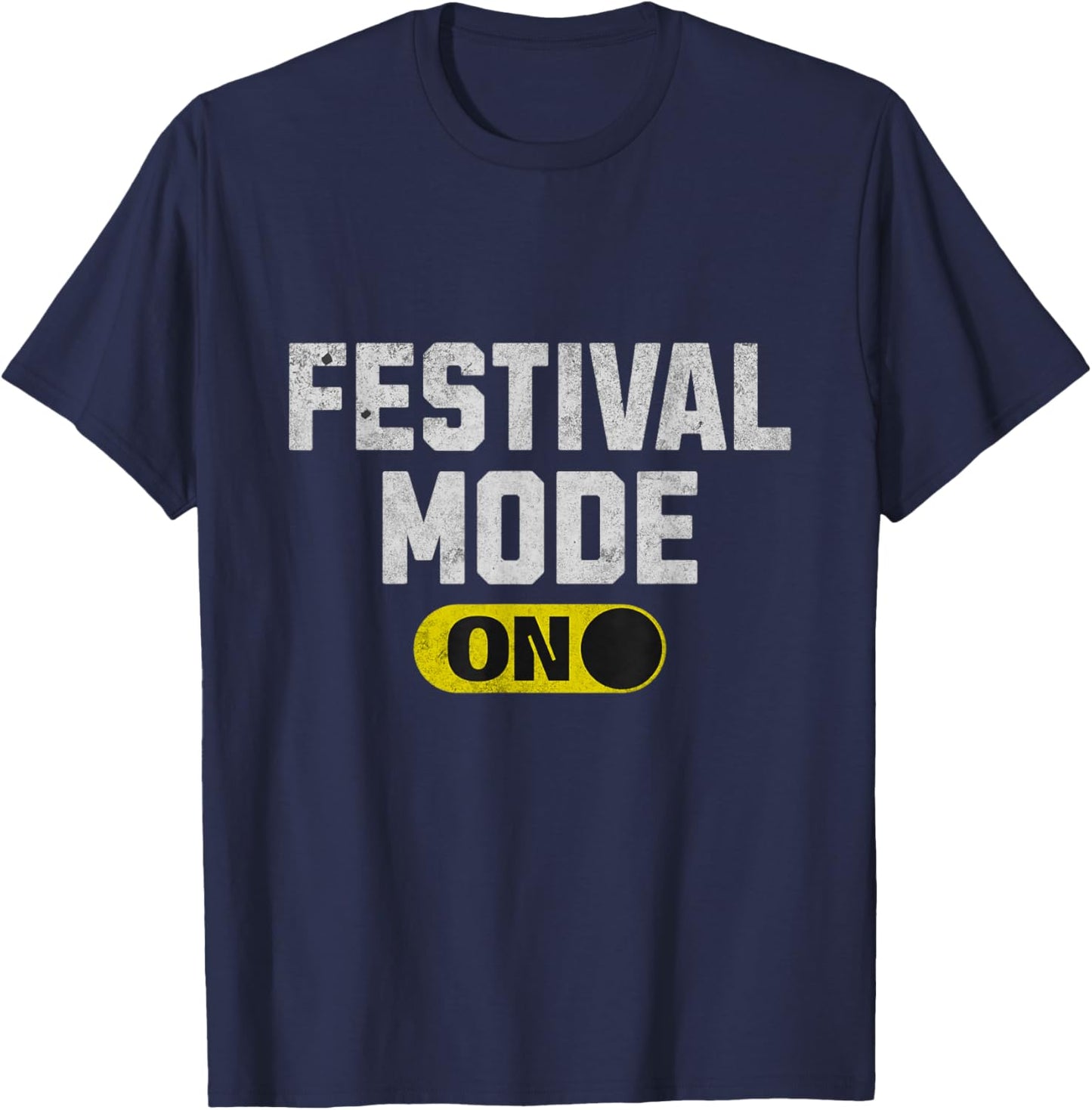Festival Mode On Rock Music Concert Festival Souvenir T-Shirt - T-Shirt | Navy