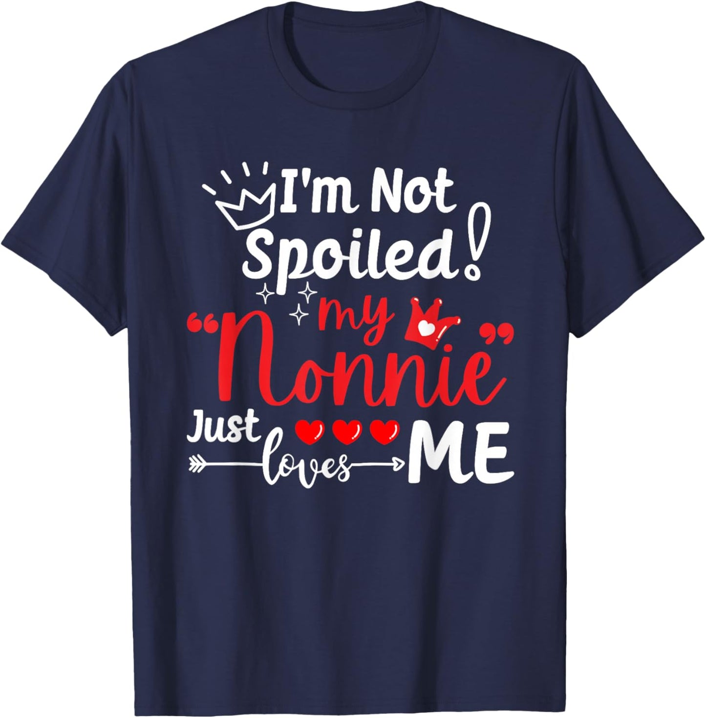 I'm Not Spoiled My Nonnie Just Loves Me a Team Kids Matching T-Shirt - T-Shirt | Navy