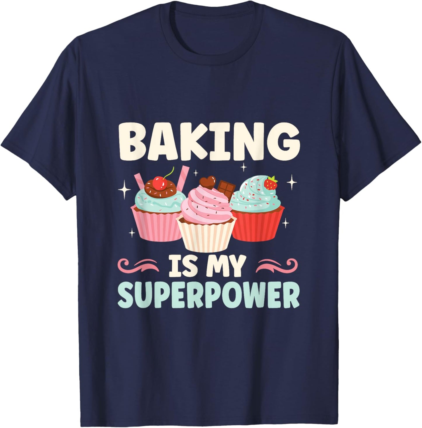 Baking Is My Superpower Funny Cupcake Baker T-Shirt - T-Shirt | Navy
