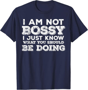 Not Bossy Just Know What You Should Be Doing Funny Saying T-Shirt - T-Shirt | Navy